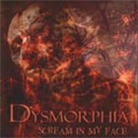 Dysmorphia : Scream in My Face